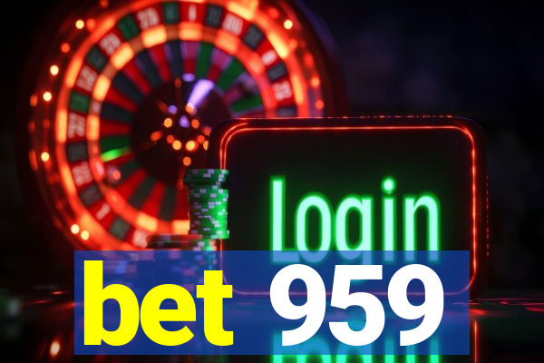 bet 959